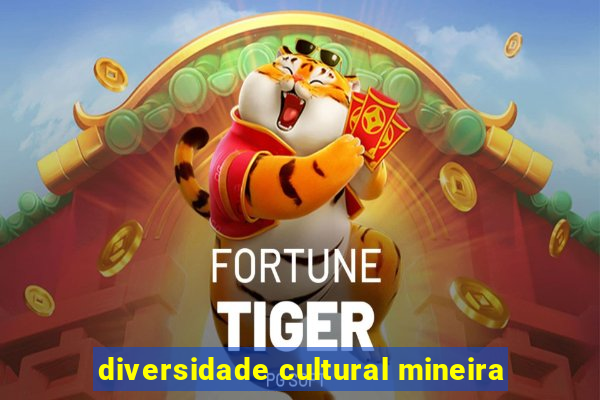 diversidade cultural mineira